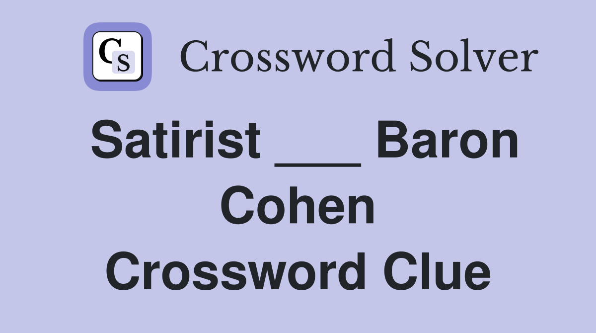 Satirist ___ Baron Cohen Crossword Clue
