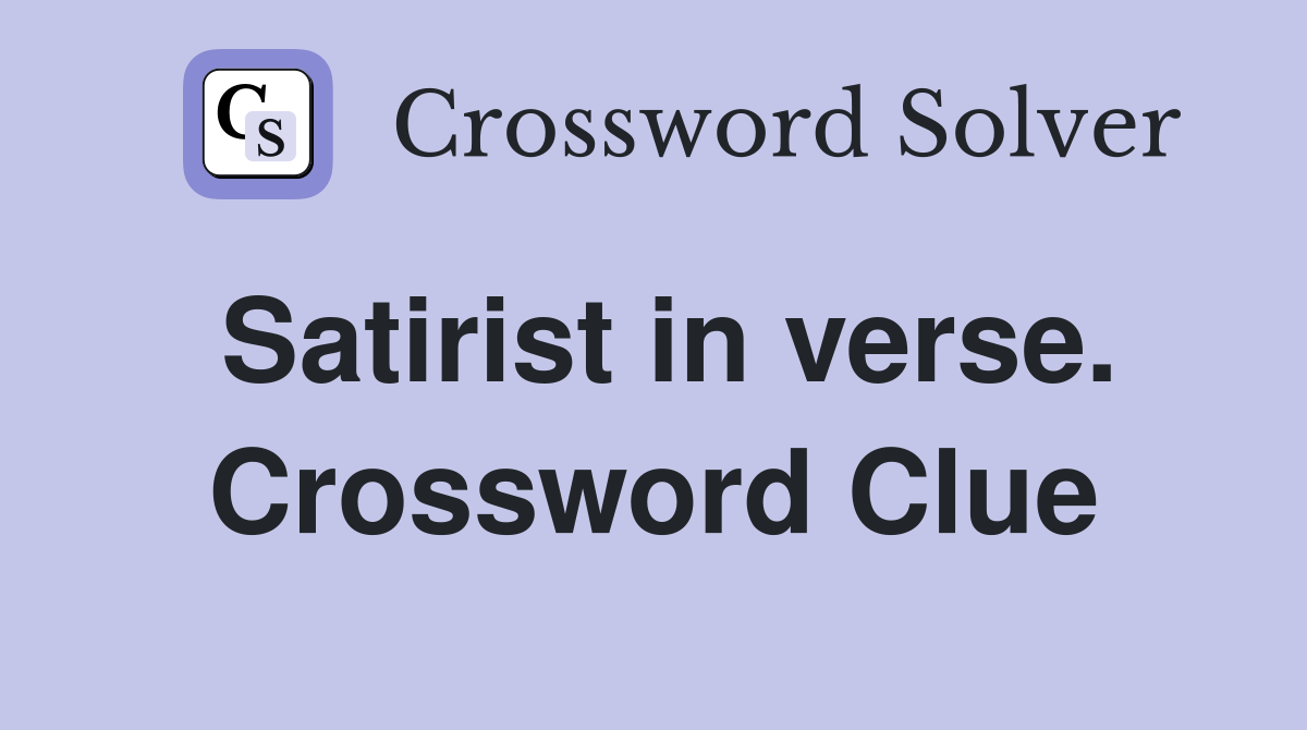 Satirist in verse. Crossword Clue