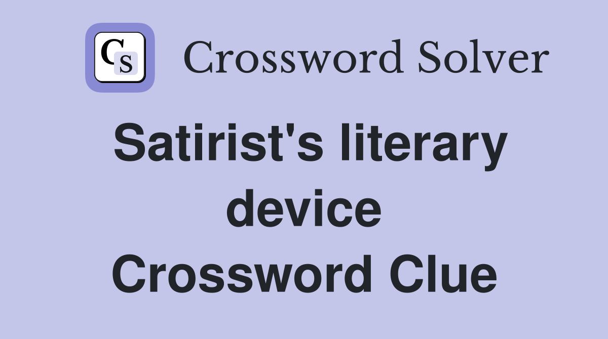 Satirist's literary device Crossword Clue