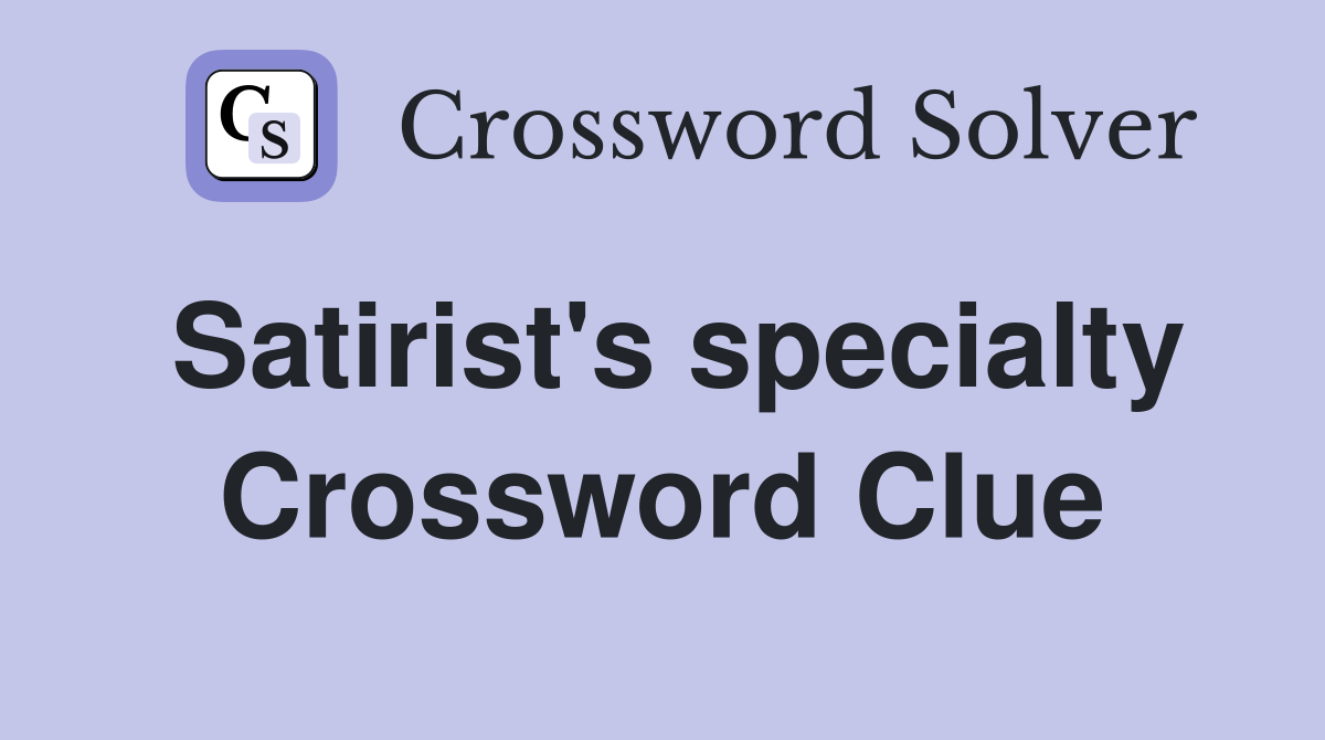 Satirist's specialty Crossword Clue