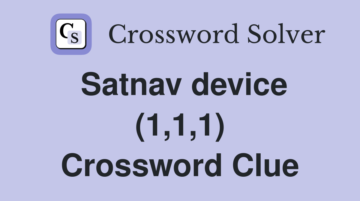 Satnav device (1,1,1) Crossword Clue