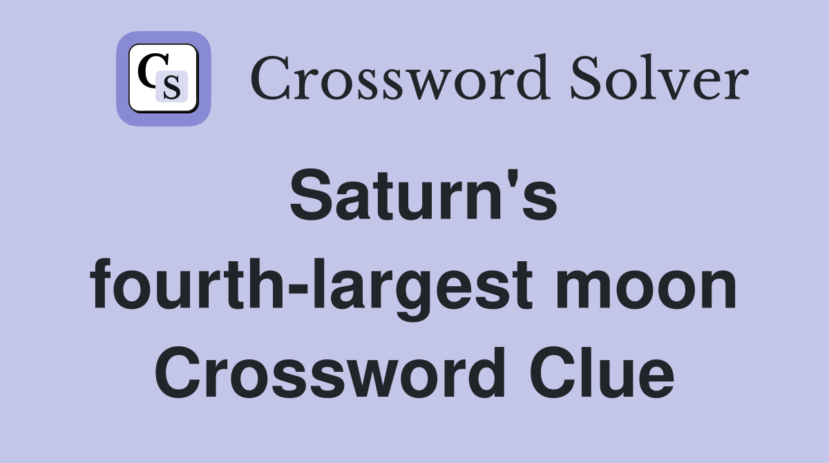 Saturn's fourth-largest moon Crossword Clue