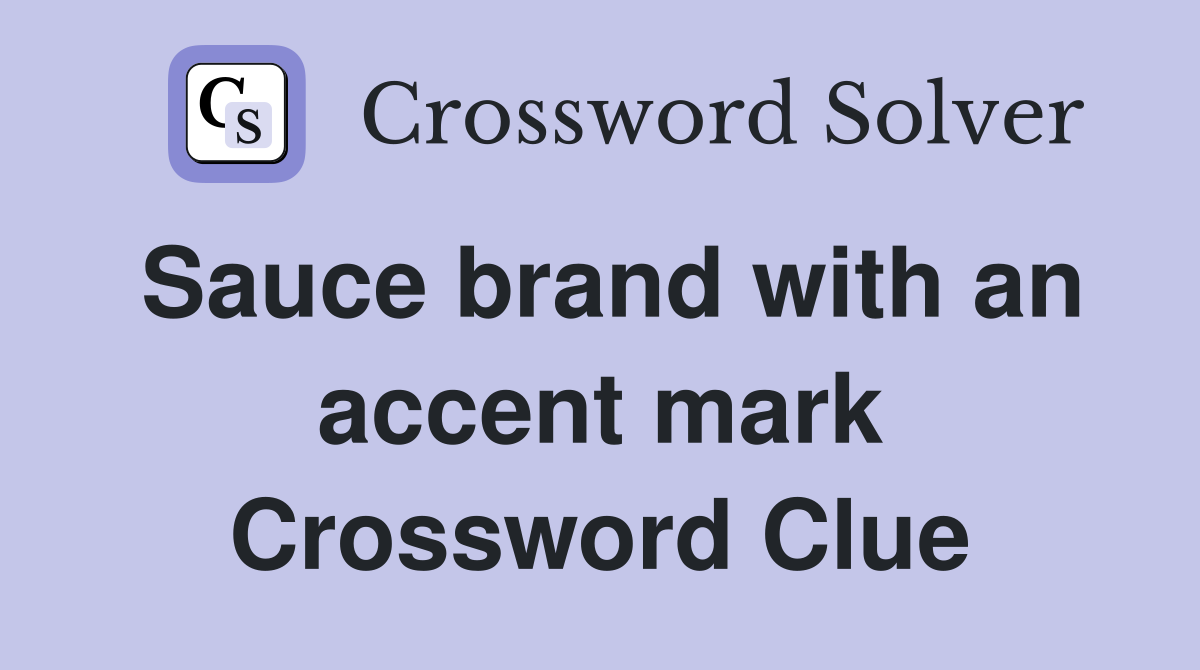 Sauce brand with an accent mark Crossword Clue