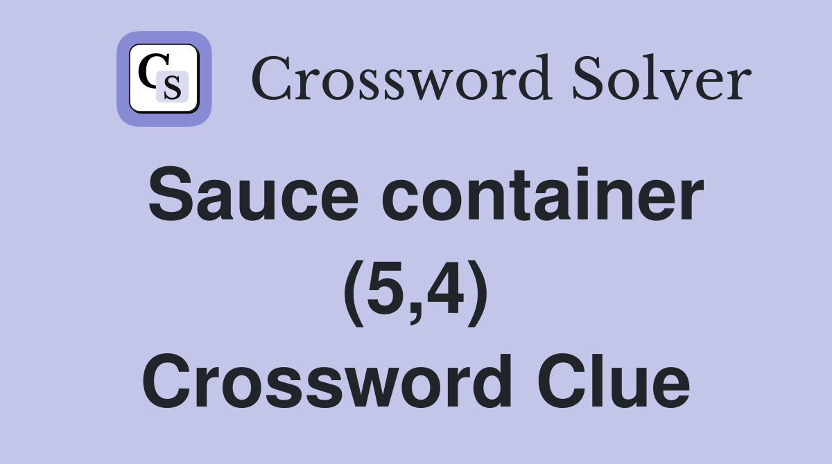 Sauce container (5,4) Crossword Clue