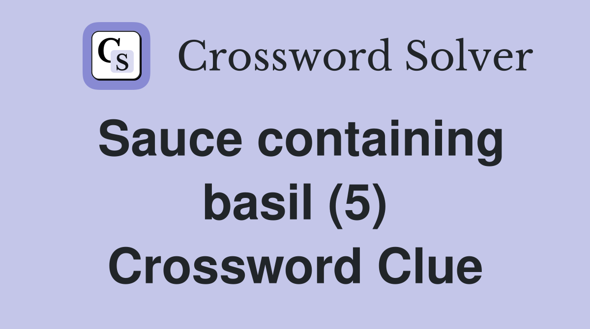 Sauce containing basil (5) Crossword Clue