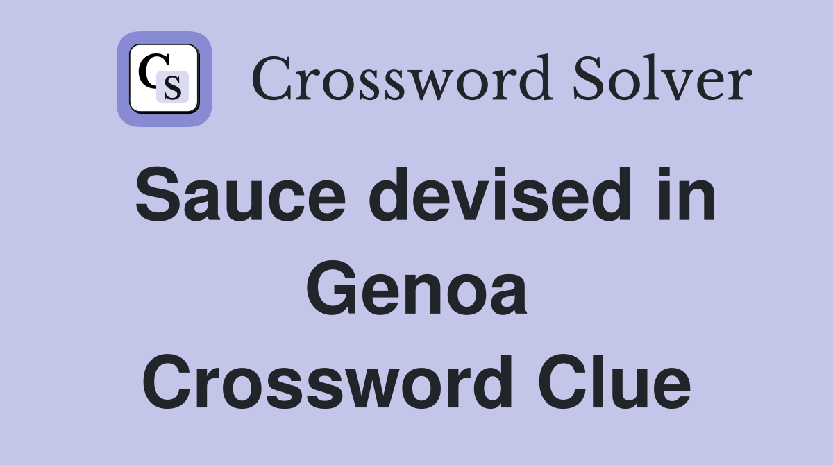 Sauce devised in Genoa Crossword Clue
