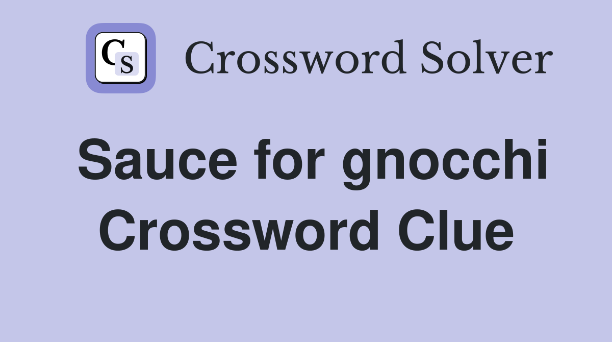 Sauce for gnocchi Crossword Clue