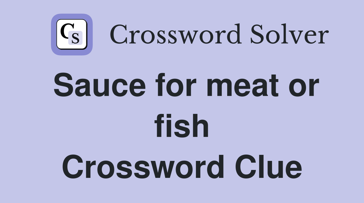 Sauce for meat or fish Crossword Clue