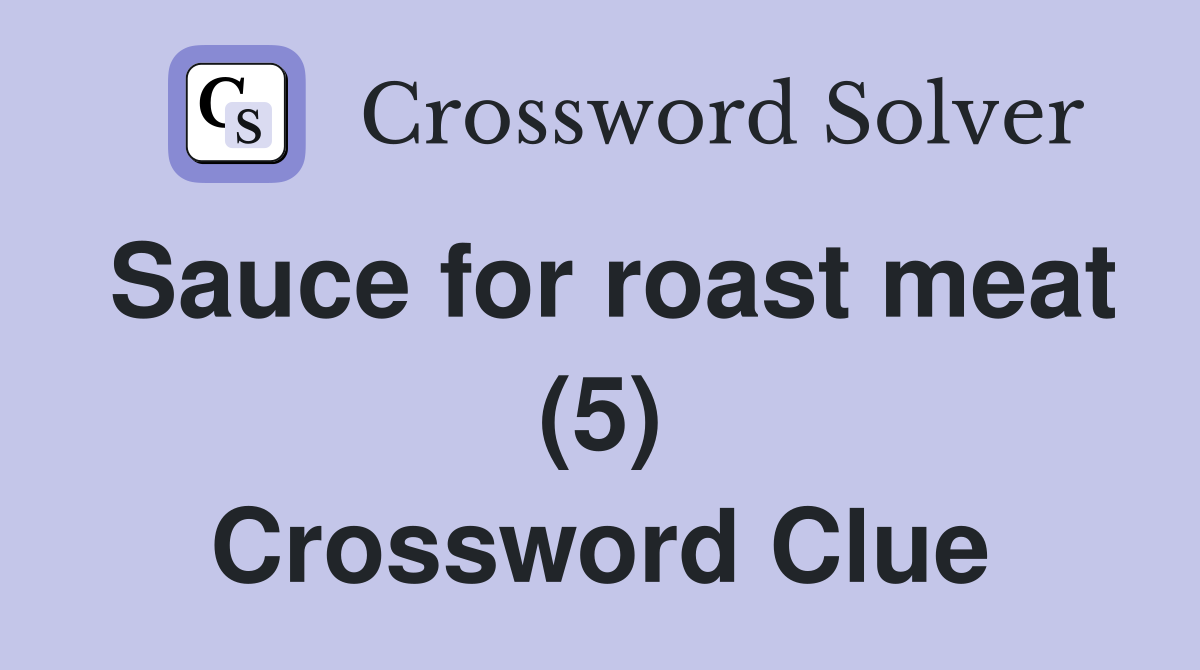 Sauce for roast meat (5) Crossword Clue