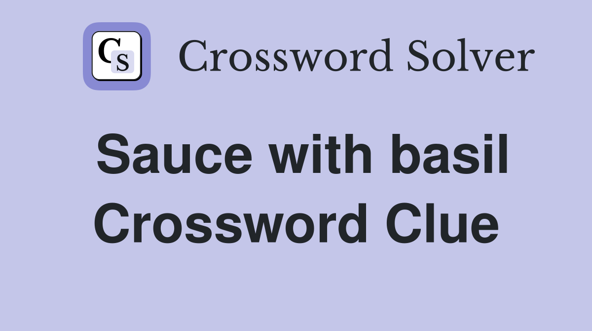 Sauce with basil Crossword Clue