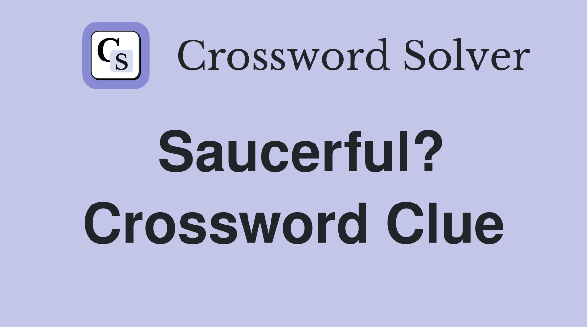 Saucerful? Crossword Clue