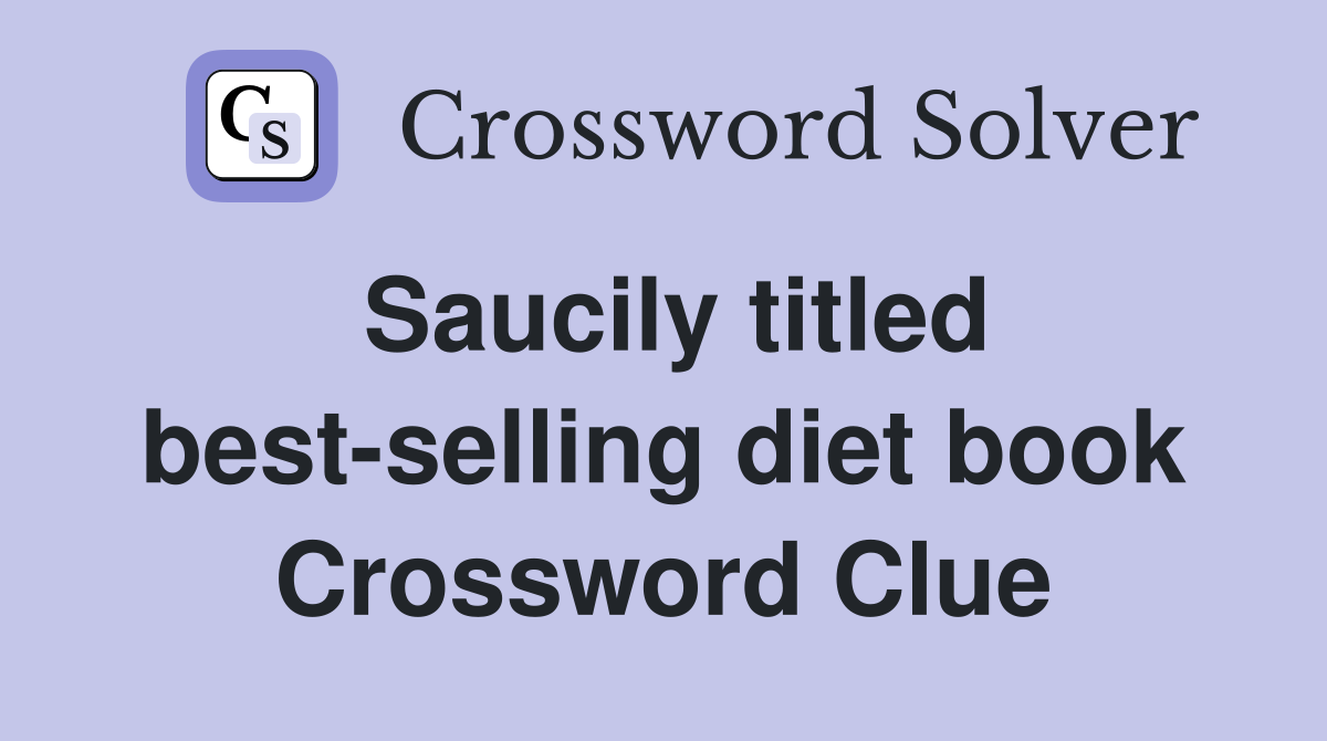 Saucily titled best-selling diet book Crossword Clue