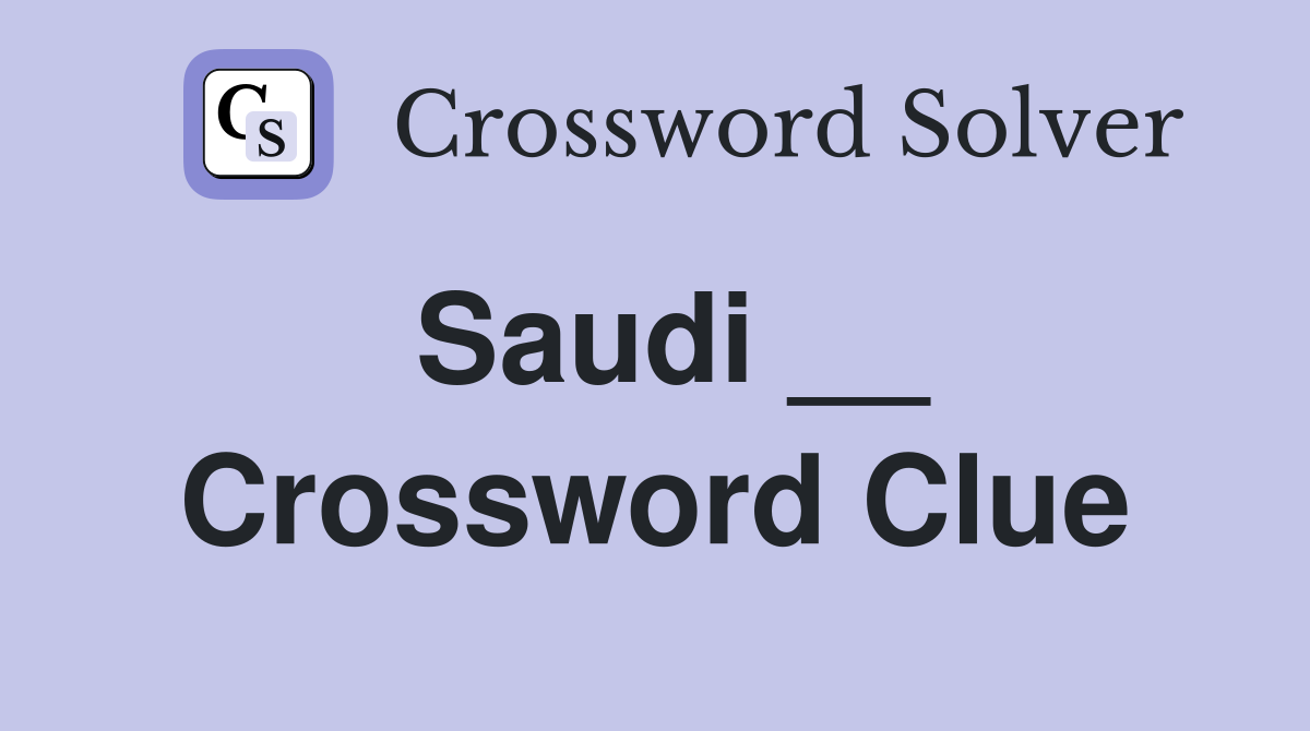 Saudi __ Crossword Clue