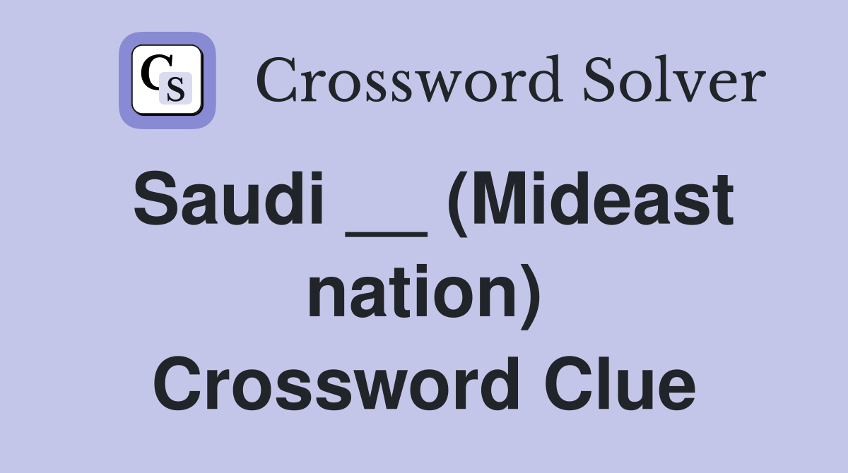 Saudi __ (Mideast nation) Crossword Clue