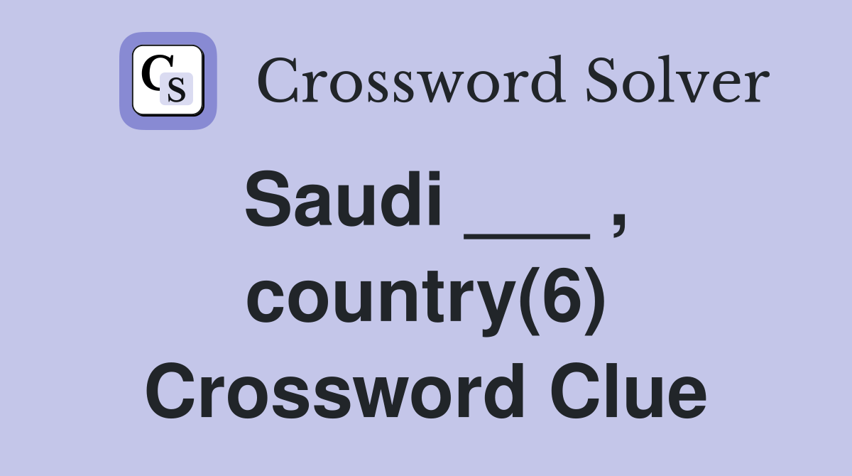 Saudi ___ , country(6) Crossword Clue