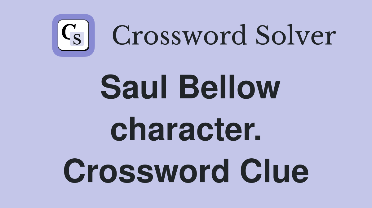 Saul Bellow character. Crossword Clue