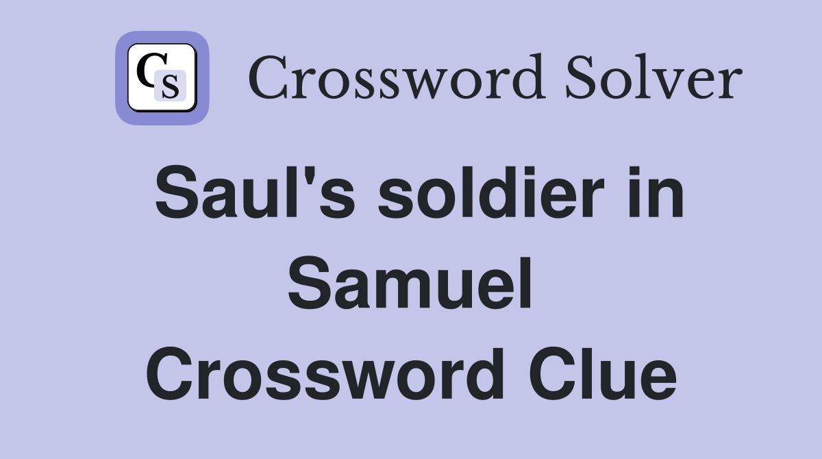 Saul's soldier in Samuel Crossword Clue
