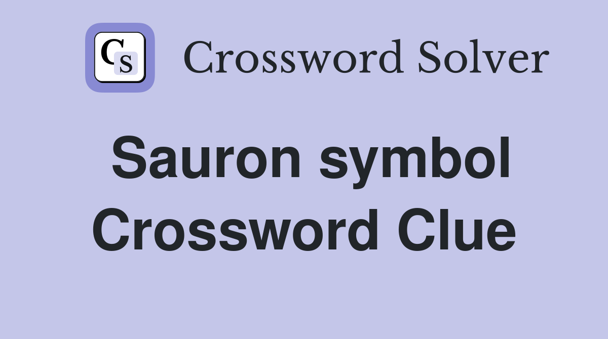 Sauron symbol Crossword Clue