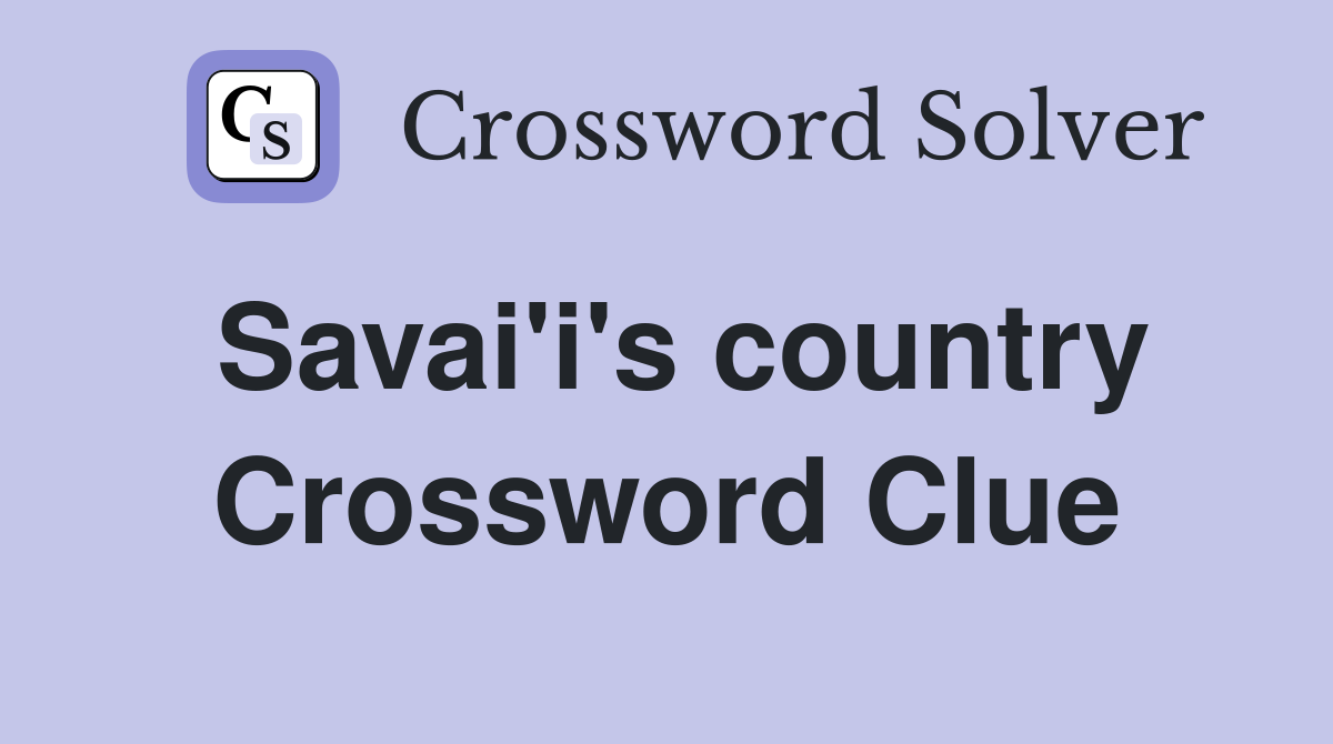 Savai'i's country Crossword Clue