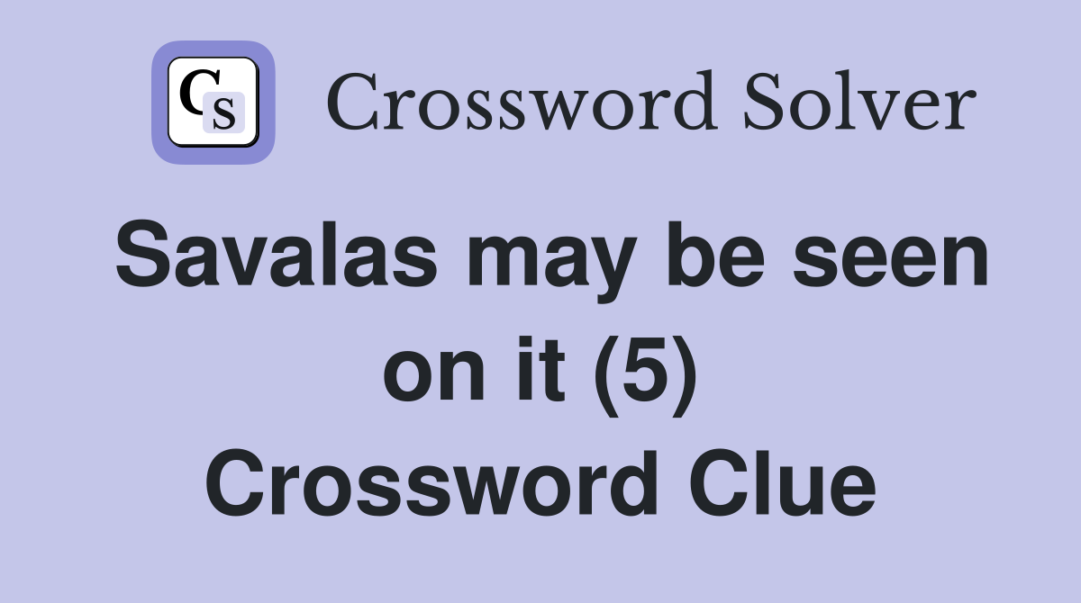 Savalas may be seen on it (5) Crossword Clue