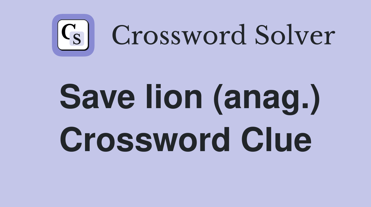 Save lion (anag.) Crossword Clue