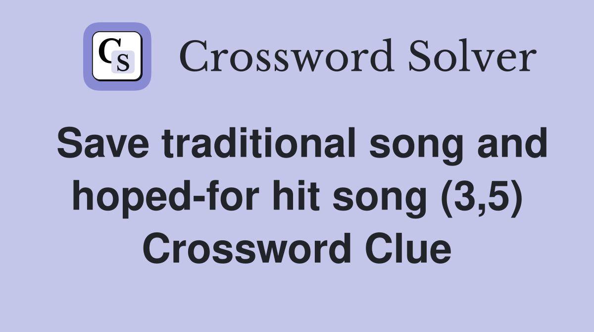 Save traditional song and hoped-for hit song (3,5) Crossword Clue