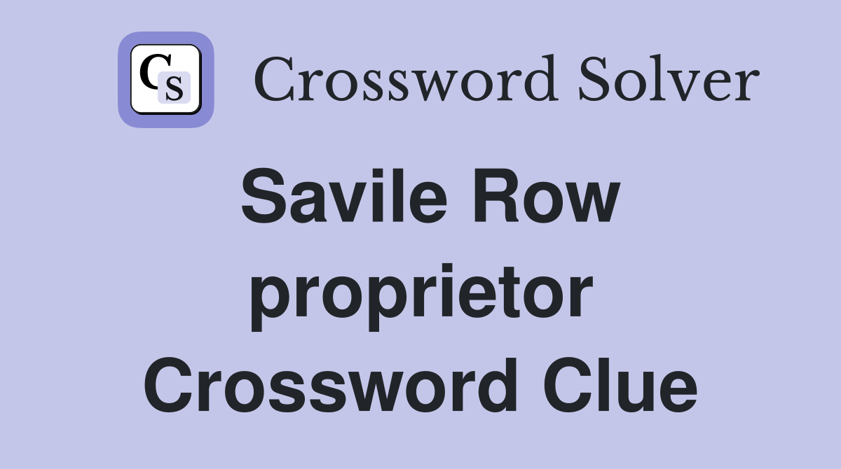 Savile Row proprietor Crossword Clue