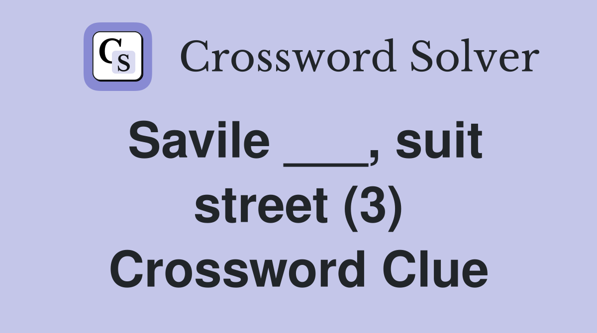 Savile ___, suit street (3) Crossword Clue