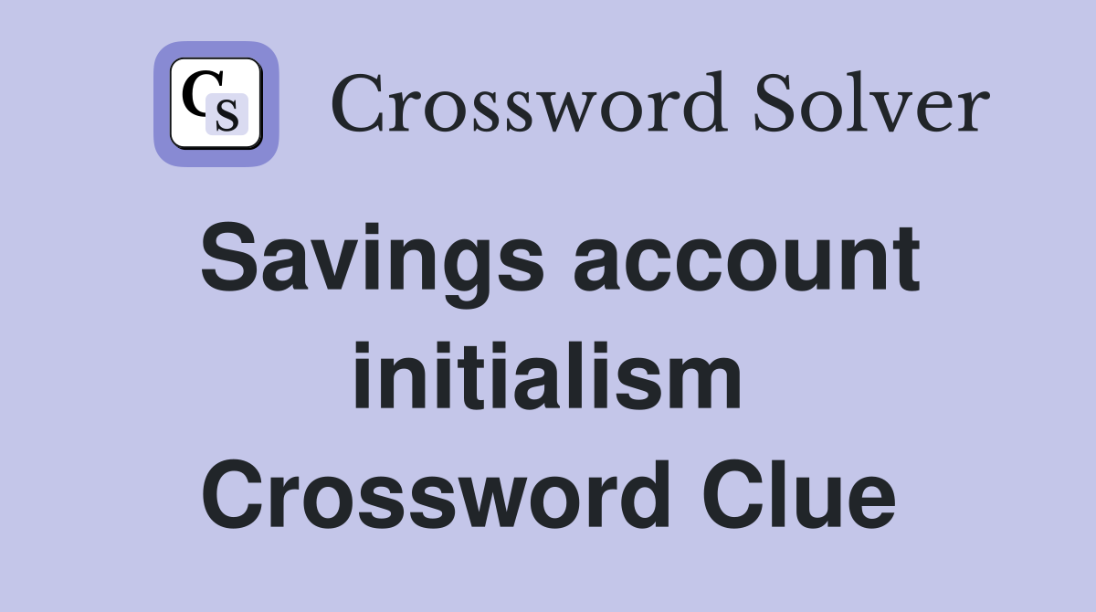 Savings account initialism Crossword Clue