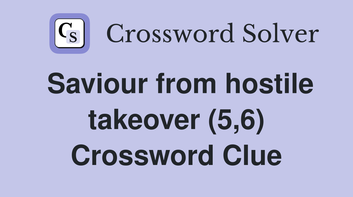 Saviour from hostile takeover (5,6) Crossword Clue