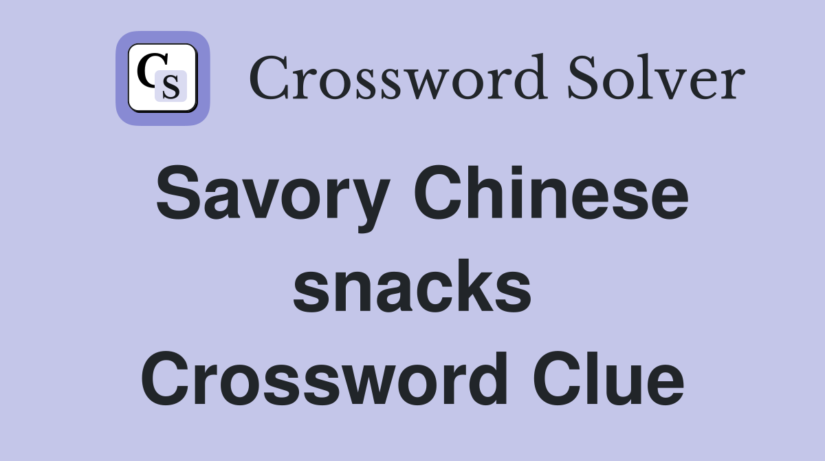 Savory Chinese snacks Crossword Clue
