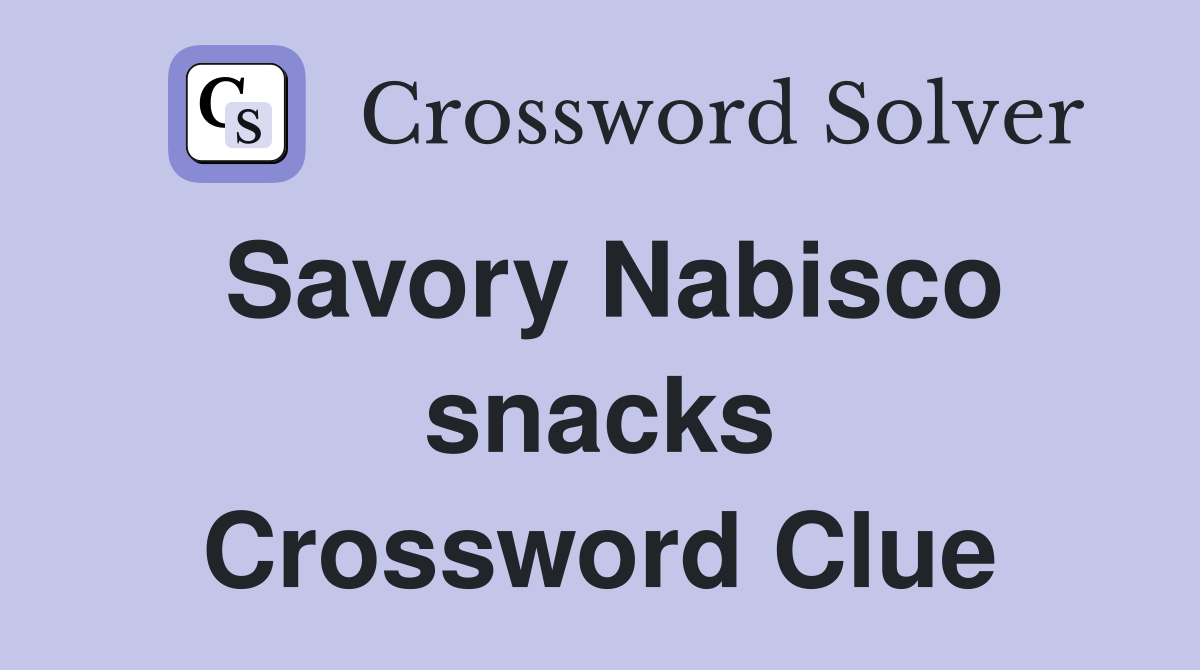 Savory Nabisco snacks Crossword Clue Answers Crossword Solver