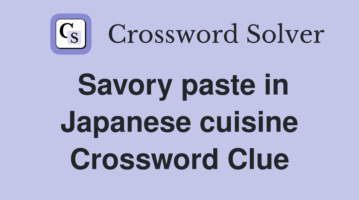 Savory paste in Japanese cuisine Crossword Clue