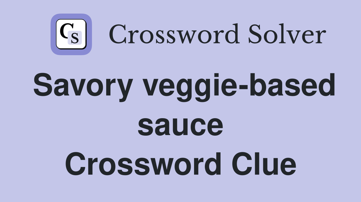 Savory veggie-based sauce Crossword Clue