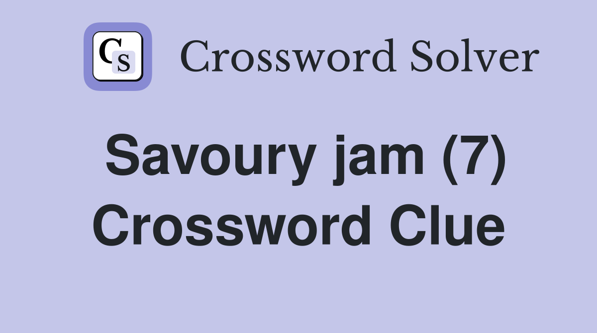 Savoury jam (7) Crossword Clue
