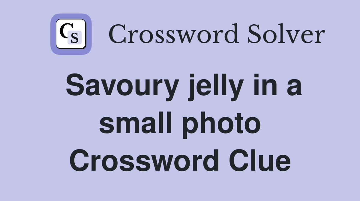 Savoury jelly in a small photo Crossword Clue