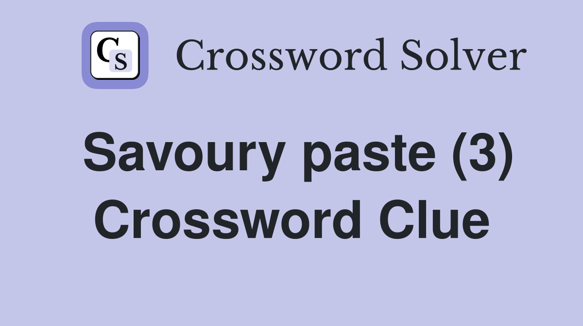 Savoury paste (3) Crossword Clue