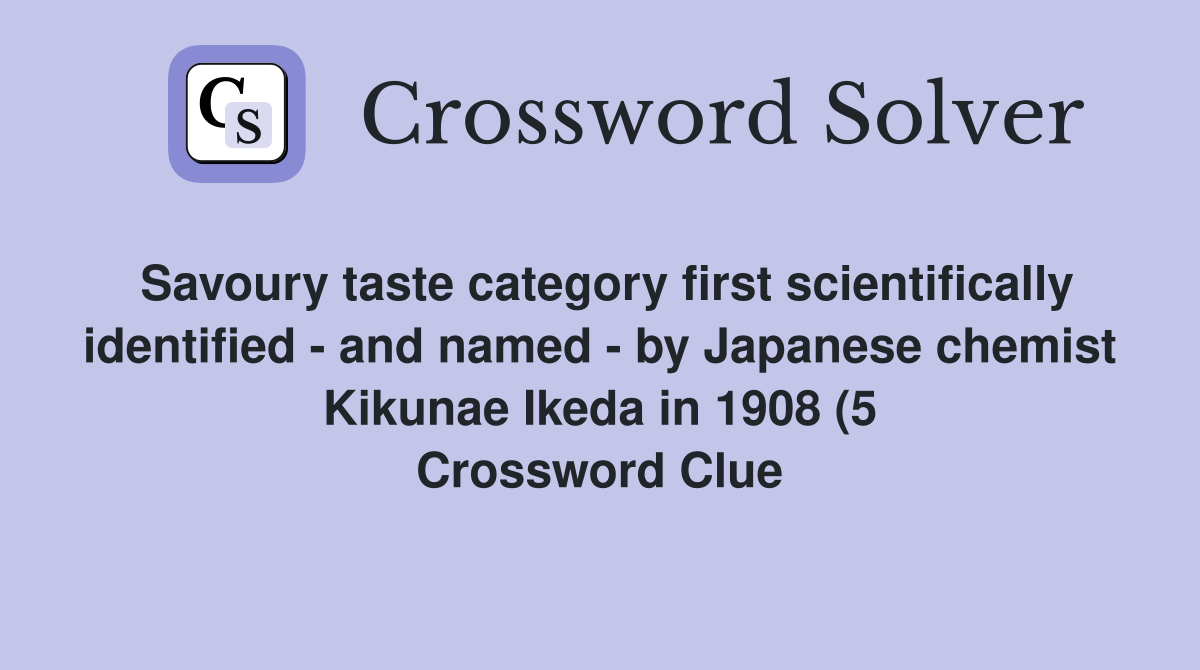 Savoury taste category first scientifically identified and named by Savoury taste category first scientifically identified and named by