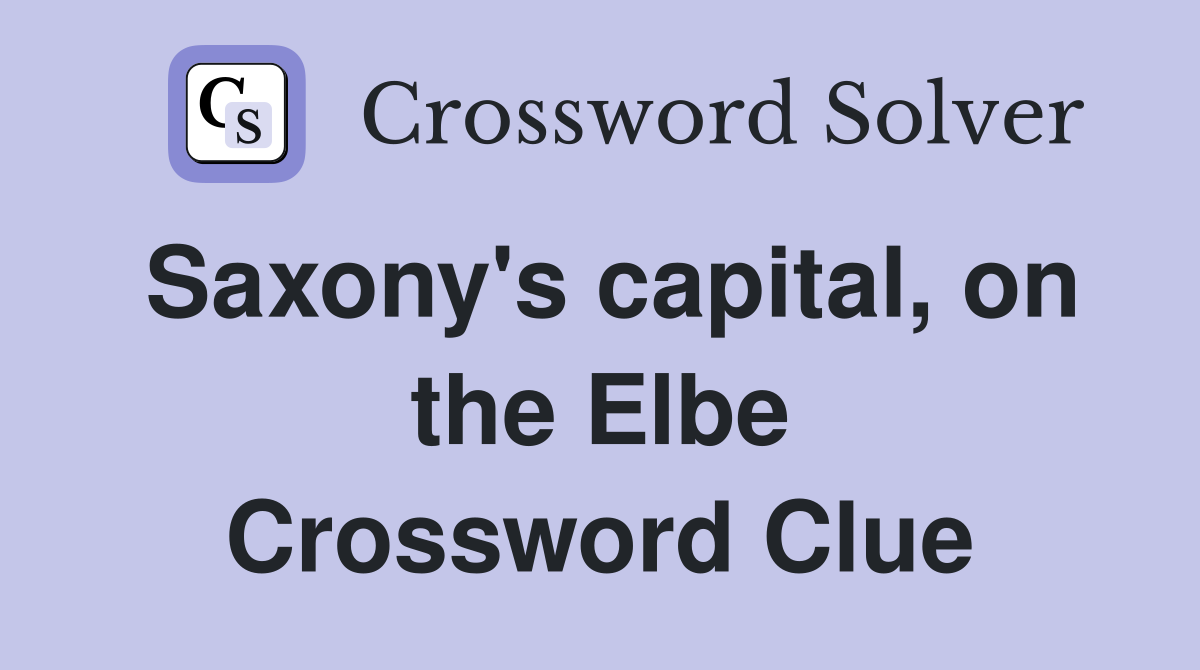 Saxony's capital, on the Elbe Crossword Clue