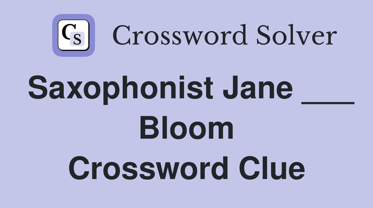 Saxophonist Jane ___ Bloom Crossword Clue