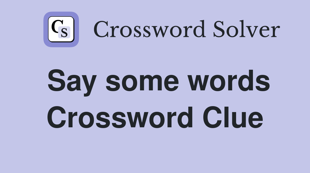 Say some words Crossword Clue