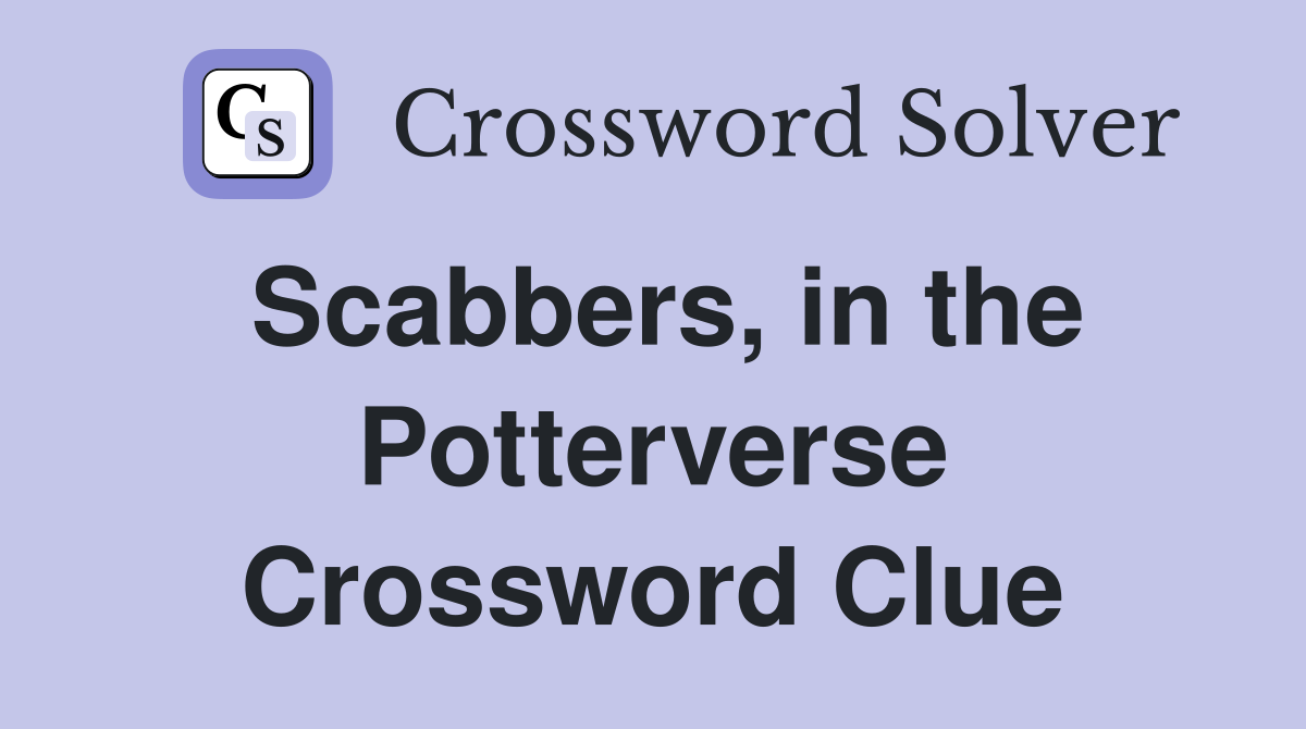Scabbers, in the Potterverse Crossword Clue