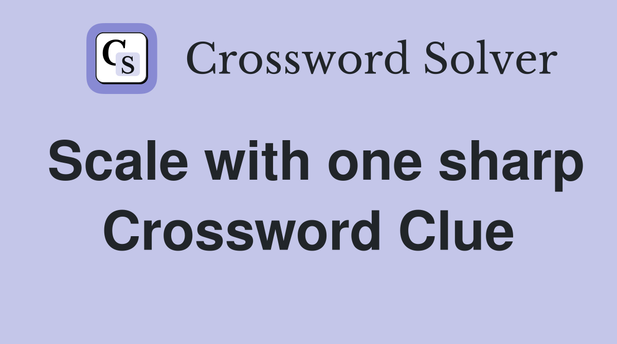 Scale with one sharp Crossword Clue