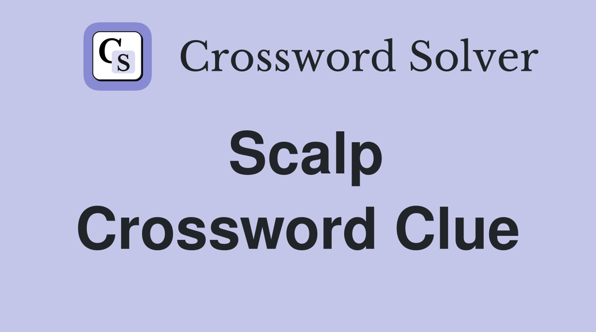 Scalp Crossword Clue