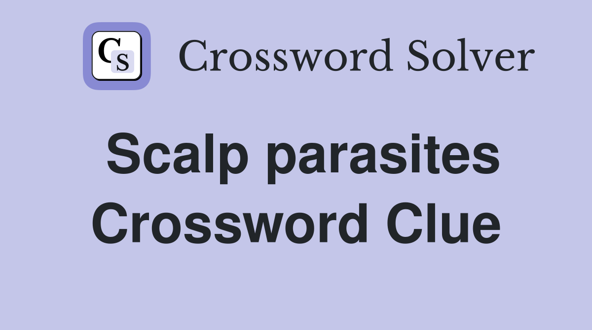 Scalp parasites Crossword Clue