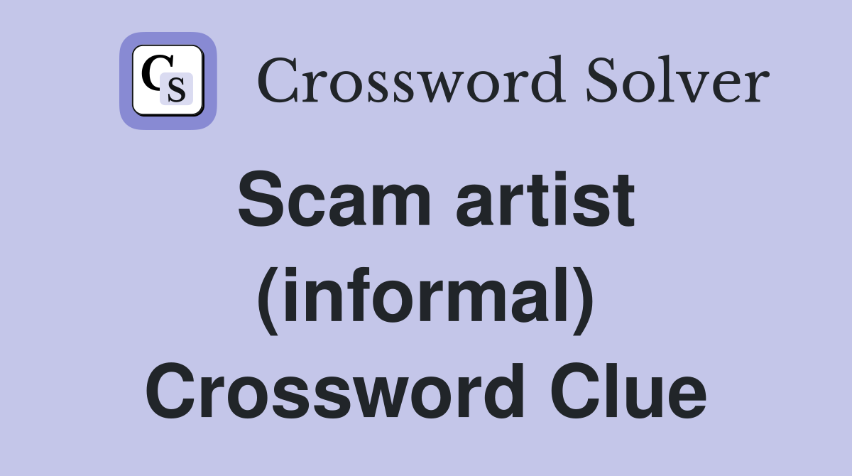 Scam artist (informal) Crossword Clue