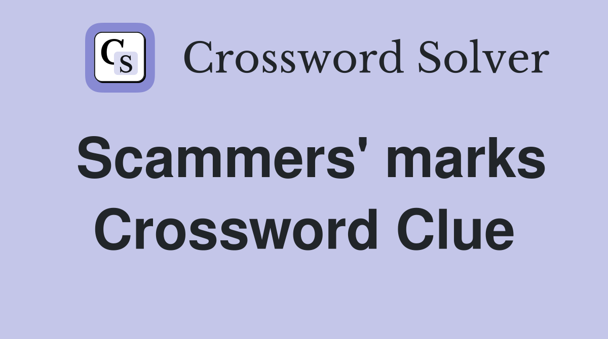 Scammers' marks Crossword Clue