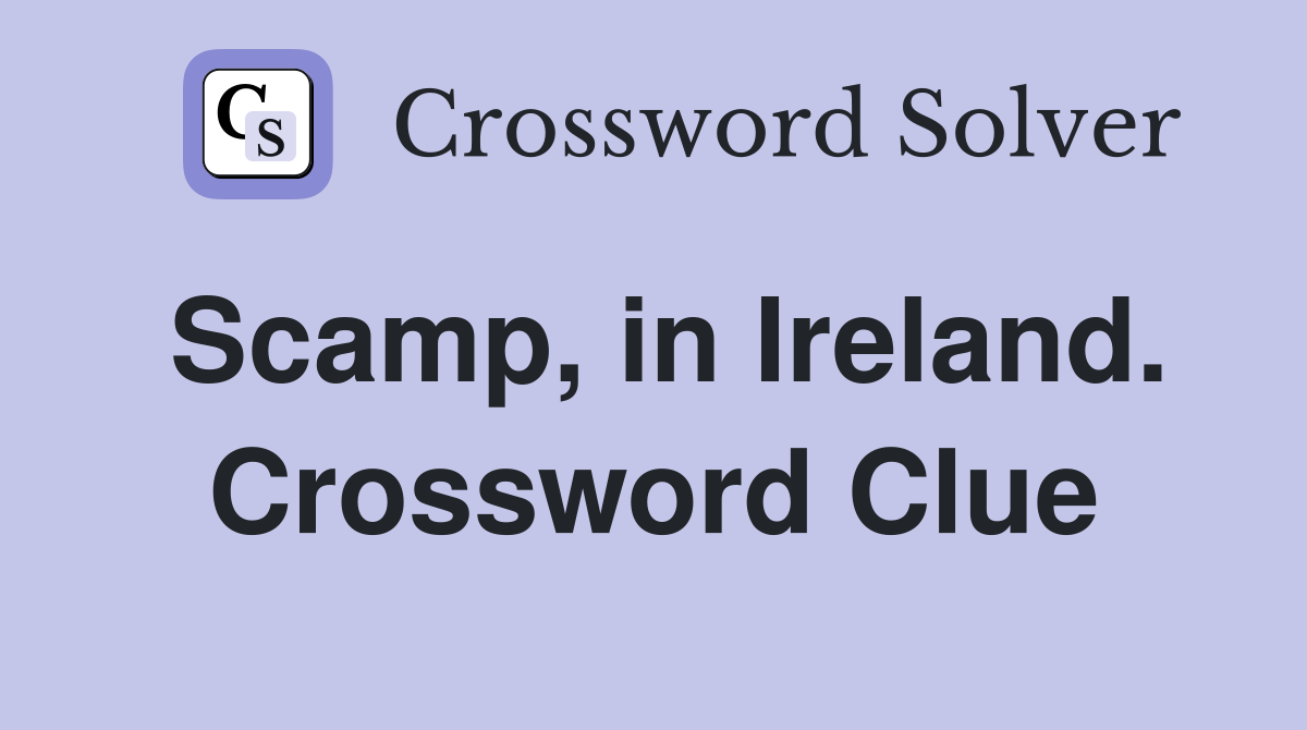 Scamp, in Ireland. Crossword Clue