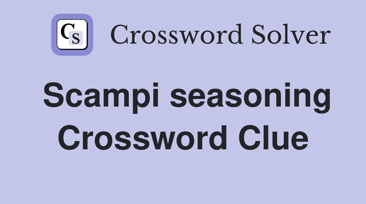 Scampi seasoning Crossword Clue