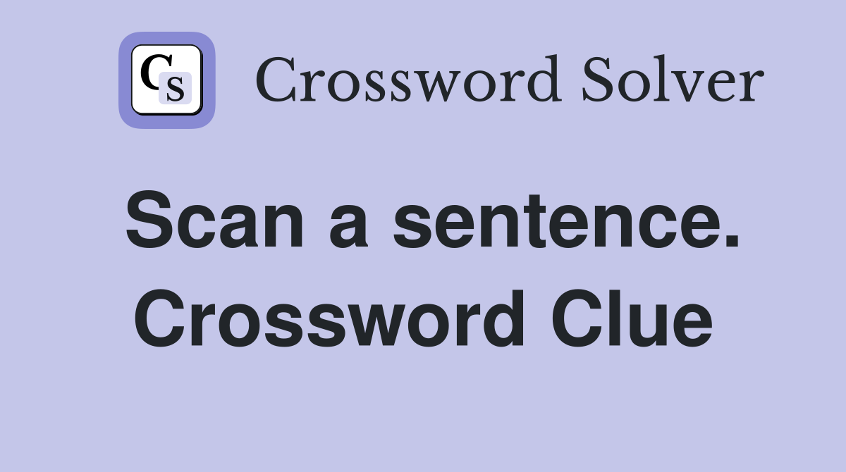 Scan a sentence. Crossword Clue